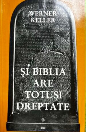 Werner Keller Si Biblia are totusi dreptate