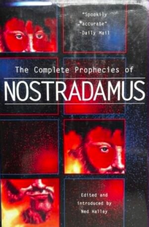 The Complete Prophecies of Nostradamus